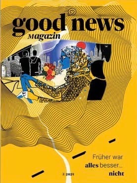 Cover GNM 1_2025 Cover des Good News Magazin: Gelber Hintergrund mit wellenförmigen Linien, collageartige Illustration einer sitzenden Person mit ornamentiertem Körper, urbanen Szenen und Blumen, oben der Schriftzug „good news magazin“, unten der Slogan „Früher war alles besser… nicht“ sowie Ausgabe 8/2025.
